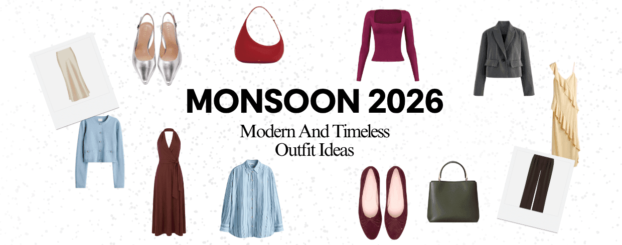 Monsoon 2026: Modern and Timeless Outfit Ideas