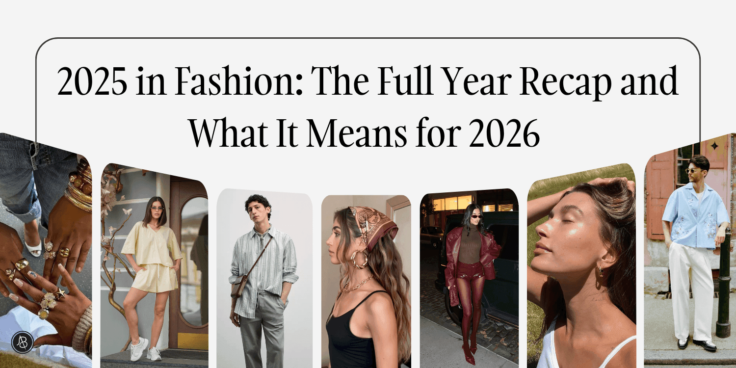 2025 in Fashion: The Full Year Recap and What It Means for 2026