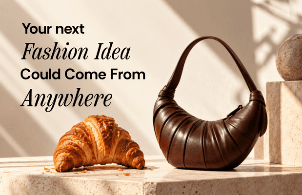Your Next Fashion Idea Could Come From Anywhere